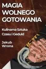 Magia Wolnego Gotowania af Jakub Wrona