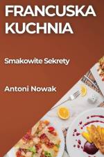 Francuska Kuchnia af Antoni Nowak