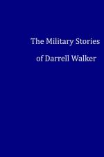 The Military Stories of Darrell Walker af Darrell Walker