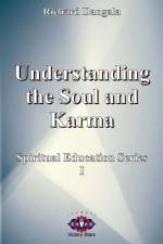 Understanding the Soul and Karma af Richard Dangala