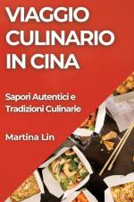 Viaggio Culinario in Cina af Martina Lin