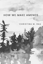 How We Make Amends af Christina M. Rau