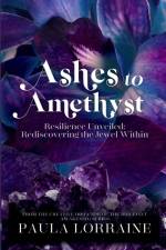 Ashes to Amethyst af Paula Lorraine