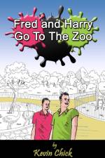 Fred and Harry Go To The Zoo af Kevin Chick