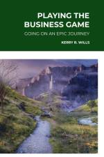 Playing the Business Game af Kerry Wills
