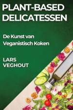 Plant-Based Delicatessen af Lars Veghout