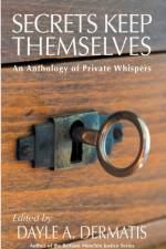 Secrets Keep Themselves af Dayle A. Dermatis