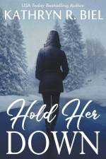 Hold Her Down af Kathryn R. Biel