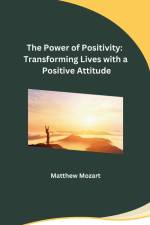 The Power of Positivity af Matthew Mozart