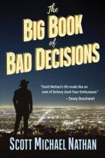 The Big Book of Bad Decisions af Scott Michael Nathan
