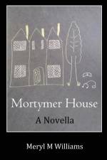 Mortymer House af Meryl M Williams