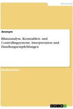 Bilanzanalyse, Kennzahlen- und Controllingsysteme. Interpretation und Handlungsempfehlungen af Anonymous