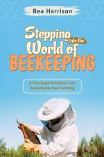 Stepping into the World of Beekeeping af Bea Harrison