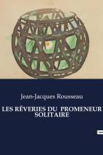 LES RÊVERIES DU PROMENEUR SOLITAIRE af Jean-Jacques Rousseau
