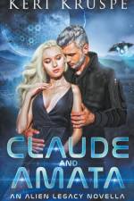Claude & Amata (An Alien Legacy Novella) af Keri Kruspe