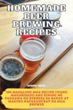 HOMEMADE BEER BREWING RECIPES af Raquel Ortiz