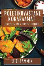 Põletikuvastane Kokaraamat af Liisi Tammik