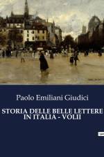 STORIA DELLE BELLE LETTERE IN ITALIA - VOLII af Paolo Emiliani Giudici