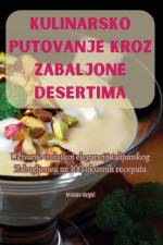 KULINARSKO PUTOVANJE KROZ ZABALJONE DESERTIMA af Mislav Grgi¿