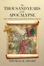 The Thousand Years of the Apocalypse af Thomas R Sharp