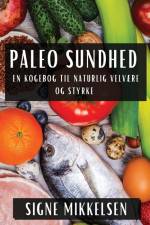 Paleo Sundhed af Signe Mikkelsen