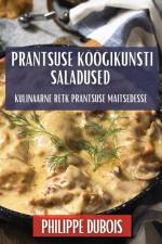 Prantsuse Köögikunsti Saladused af Philippe Dubois