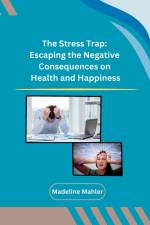 The Stress Trap af Madeline Mahler