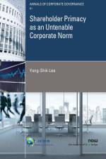 Shareholder Primacy as an Untenable Corporate Norm af Yong-Shik Lee