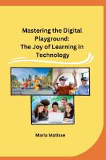 Mastering the Digital Playground af Maria Matisse