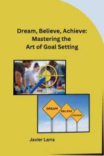 Dream, Believe, Achieve af Javier Larra