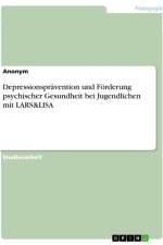 Depressionsprävention und Förderung psychischer Gesundheit bei Jugendlichen mit LARS&LISA af Anonymous