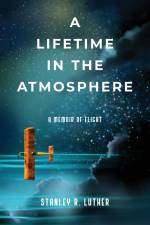 A Lifetime in the Atmosphere af Stanley R. Luther