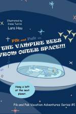 Pik and Pak vs. the Vampire Bees From Outer Space!!! af Lara Hau