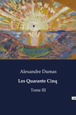 Les Quarante Cinq af Alexandre Dumas