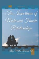 The Importance of Male and Female Relationships af Milton Thomas