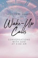 Wake-Up Calls af Tabitha B. Kohler