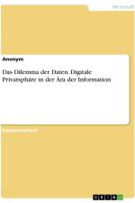 Das Dilemma der Daten. Digitale Privatsphäre in der Ära der Information af Anonymous