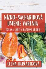 Nízko-Sacharidová Umenie Varenia af Elena Har¿áriková