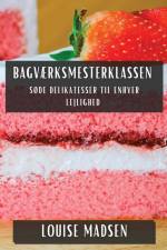 Bagværksmesterklassen af Louise Madsen