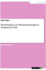 Bedarfsanalyse des Wohnraummangels in Stuttgart bis 2030 af Felix Sterr
