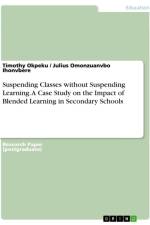 Suspending Classes without Suspending Learning. A Case Study on the Impact of Blended Learning in Secondary Schools af Timothy Okpeku