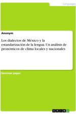 Los dialectos de México y la estandarización de la lengua. Un análisis de pronósticos de clima locales y nacionales af Anonymous