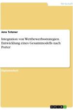 Integration von Wettbewerbsstrategien. Entwicklung eines Gesamtmodells nach Porter af Jens Tetzner