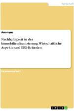 Nachhaltigkeit in der Immobilienfinanzierung. Wirtschaftliche Aspekte und ESG-Kriterien af Anonymous