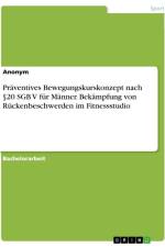 Präventives Bewegungskurskonzept nach §20 SGB V für Männer. Bekämpfung von Rückenbeschwerden im Fitnessstudio af Anonymous