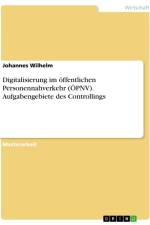 Digitalisierung im öffentlichen Personennahverkehr (ÖPNV). Aufgabengebiete des Controllings af Johannes Wilhelm