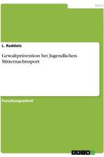 Gewaltprävention bei Jugendlichen. Mitternachtssport af L. Raddatz