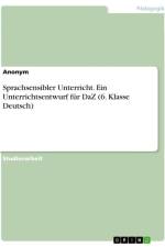Sprachsensibler Unterricht. Ein Unterrichtsentwurf für DaZ (6. Klasse Deutsch) af Anonymous