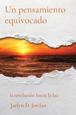 Un pensamiento equivocado af Jaelyn D Jordan