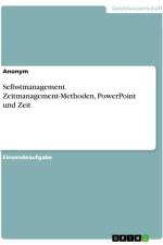 Selbstmanagement. Zeitmanagement-Methoden, PowerPoint und Zeit af Anonymous